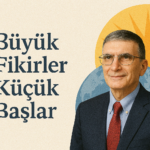 Aziz Sancar portresi ve "Büyük Fikirler Küçük Başlar" sloganı – İlham verici bilim insanı temalı tasarım