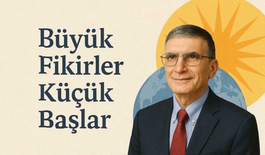 Aziz Sancar portresi ve "Büyük Fikirler Küçük Başlar" sloganı – İlham verici bilim insanı temalı tasarım
