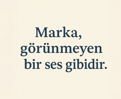 Marka, görünmeyen bir ses gibidir – ilham verici Türkçe söz görseli