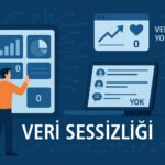 Veri Sessizliği Nedir?